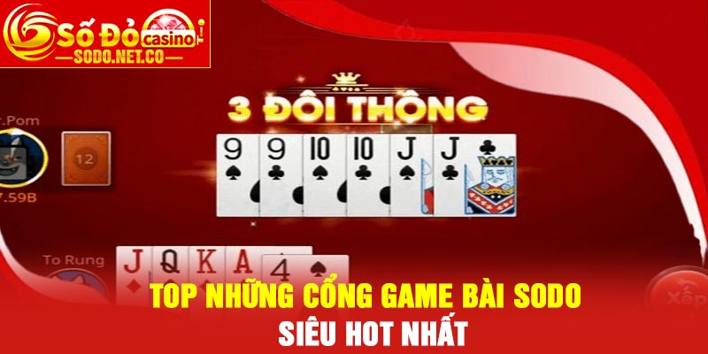 Top những cổng game bài Sodo siêu hot nhất